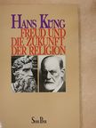 Hans Küng - Freud und die Zukunft der Religion [antikvár]