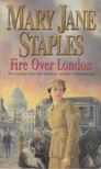 Mary Jane Staples - Fire Over London [antikvár]