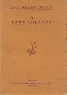 Szathmáry István - A szép lovagja [antikvár]