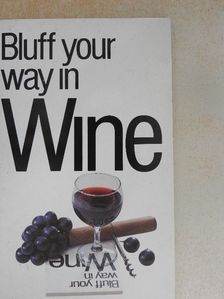 Harry Eyres - Bluff your way in Wine [antikvár]