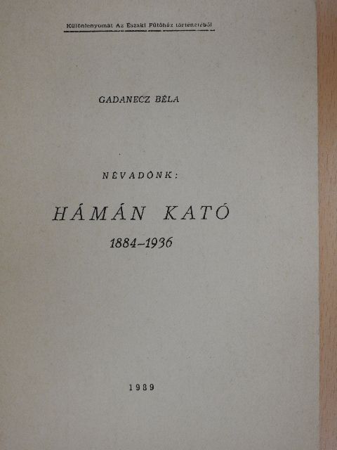 Gadanecz Béla - Névadónk: Hámán Kató [antikvár]