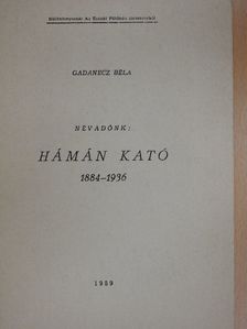 Gadanecz Béla - Névadónk: Hámán Kató [antikvár]