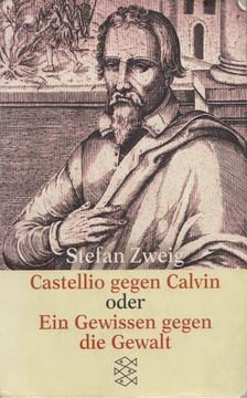 Castellio gegen Calvin oder Ein Gewissen gegen die Gewalt [antikvár]