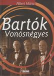 Albert Mária - Bartók Vonósnégyes [antikvár]