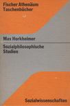 Max Horkheimer - Sozialphilosophische Studien [antikvár]