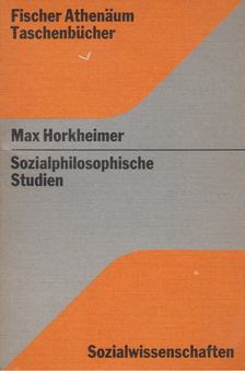 Max Horkheimer - Sozialphilosophische Studien [antikvár]