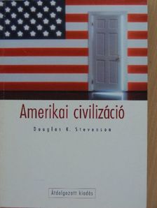 Douglas K. Stevenson - Amerikai civilizáció [antikvár]