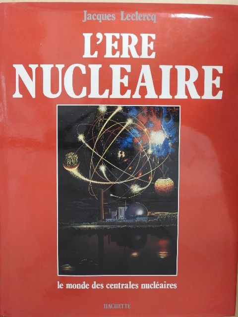 Jacques Leclercq - L'ére nucléaire [antikvár]