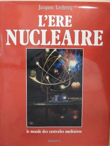 Jacques Leclercq - L'ére nucléaire [antikvár]