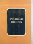 Dr. Szamosi József - Gyermekkori mérgezések [antikvár]
