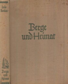 Luis Trenker, Walter Schmidkunz - Berge und Heimat [antikvár]