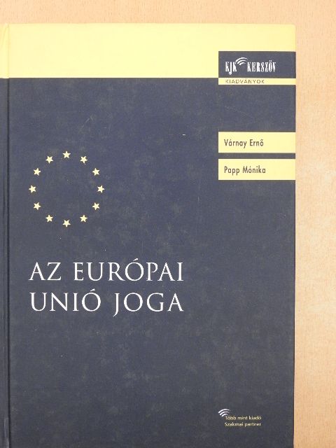 Dr. Papp Mónika - Az Európai Unió joga [antikvár]