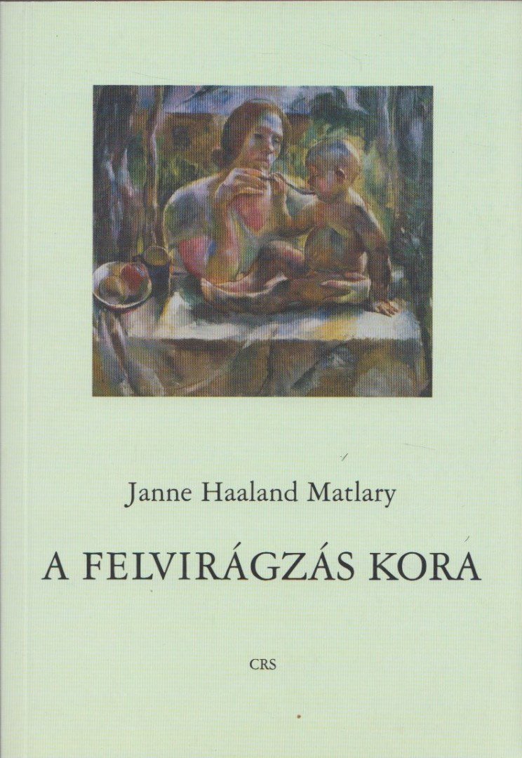 Janne Haaland Matláry - A felvirágzás kora [antikvár]