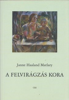 Janne Haaland Matláry - A felvirágzás kora [antikvár]