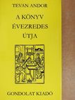 Tevan Andor - A könyv évezredes útja [antikvár]