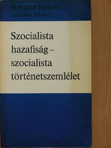 Benczédi László - Szocialista hazafiság-szocialista történetszemlélet [antikvár]