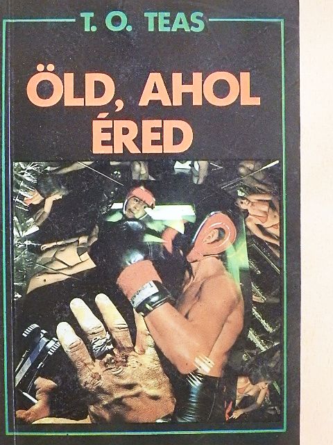 T. O. Teas - Öld, ahol éred [antikvár]