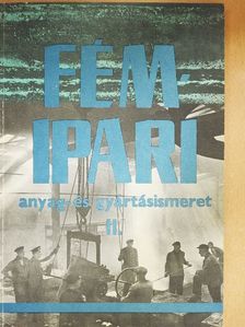 Koncz Ferenc - Fémipari anyag- és gyártásismeret II. [antikvár]