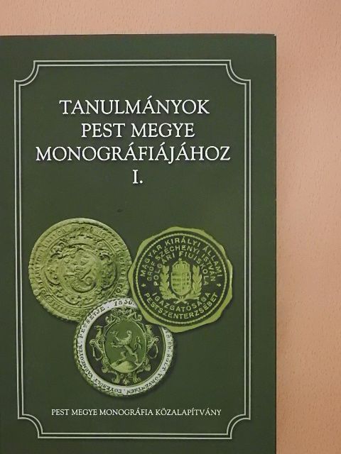 Bánkúti Imre - Tanulmányok Pest megye monográfiájához I. [antikvár]