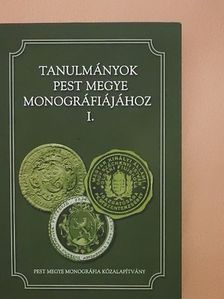 Bánkúti Imre - Tanulmányok Pest megye monográfiájához I. [antikvár]