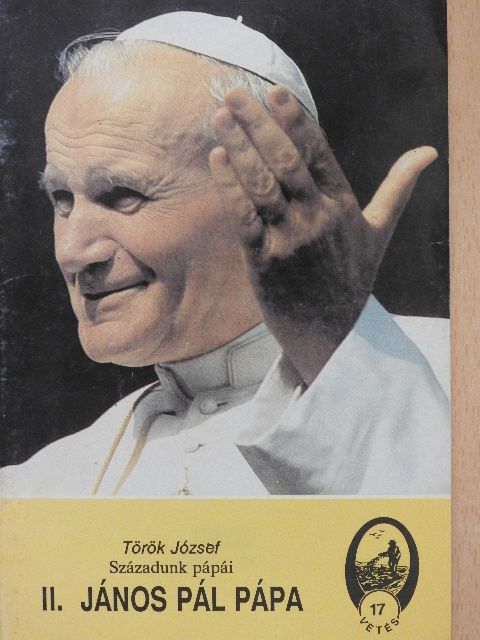 Török József - Századunk pápái - II. János Pál pápa [antikvár]