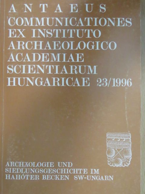 Béla Miklós Szőke - Archäologie und Siedlungsgeschichte im Hahóter Becken, Südwest-Ungarn [antikvár]