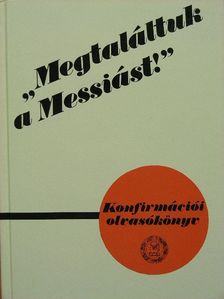 Szénási Sándor - "Megtaláltuk a Messiást!" [antikvár]