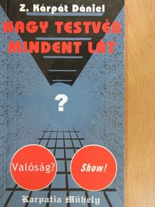 Z. Kárpáti Dániel - Nagy Testvér Mindent Lát [antikvár]