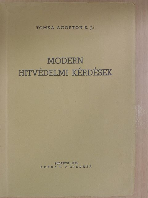 Tomka Ágoston - Modern hitvédelmi kérdések [antikvár]