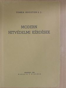 Tomka Ágoston - Modern hitvédelmi kérdések [antikvár]