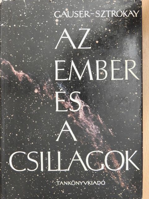Gauser Károly - Az ember és a csillagok [antikvár]