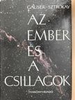 Gauser Károly - Az ember és a csillagok [antikvár]