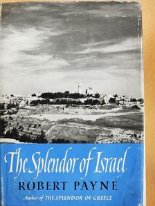 Robert Payne - The Splendor of Israel [antikvár]