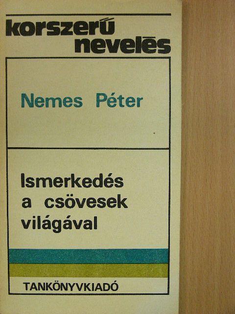 Nemes Péter - Ismerkedés a csövesek világával [antikvár]