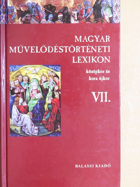 Ács Pál - Magyar Művelődéstörténeti Lexikon VII. [antikvár]