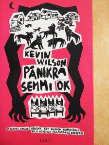 Kevin Wilson - Pánikra semmi ok [antikvár]