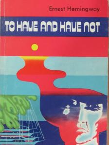 Ernest Hemingway - To Have and Have not [antikvár]