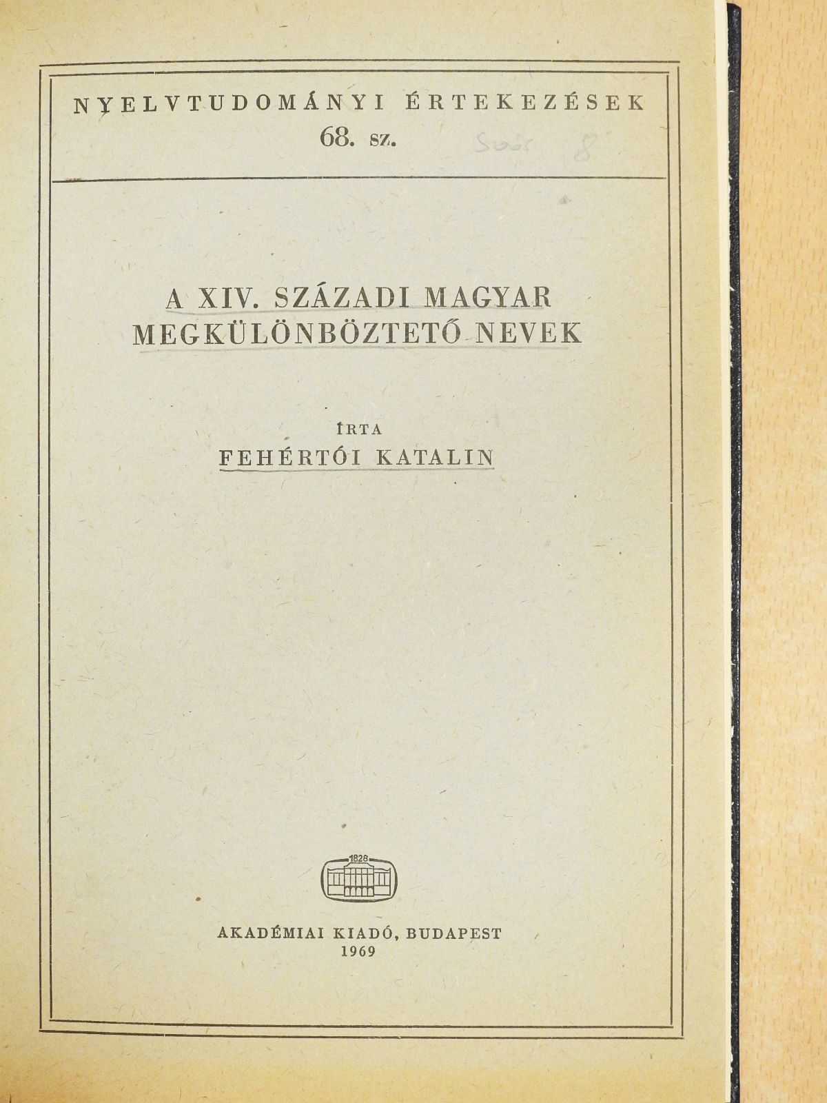 Fehértói Katalin - A XIV. századi magyar megkülönböztető nevek (dedikált példány) [antikvár]
