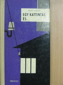 Vajda Gábor - Egy kattintás, és... [antikvár]