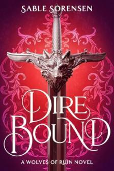 Sable Sorensen - Dire Bound (The Wolves of Ruin Series, Book 1)