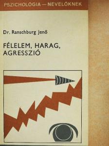 Dr. Ranschburg Jenő - Félelem, harag, agresszió  [antikvár]