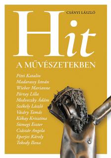 CSÁNYI LÁSZLÓ - Hit a művészetekben.