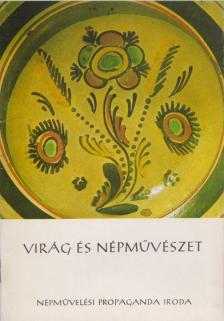 KRESZ MÁRIA - Virág és népművészet [antikvár]
