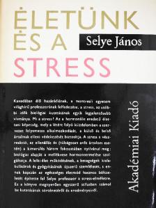 Selye János - Életünk és a stress [antikvár]