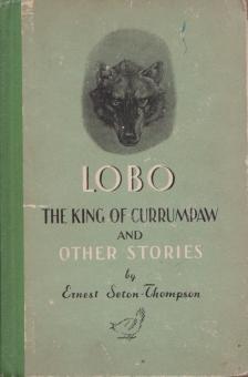 Ernest Seton-Thompson - Lobo the King of Currumpaw and Other Stories [antikvár]