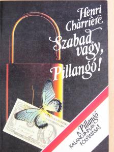 Henri Charriere - Szabad vagy, Pillangó! [antikvár]