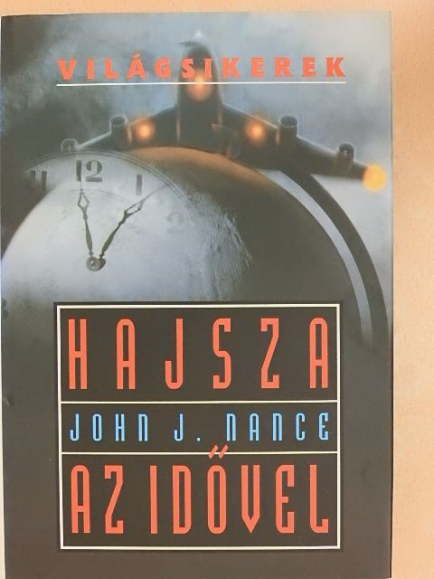 John J. Nance - Hajsza az idővel [antikvár]