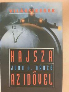 John J. Nance - Hajsza az idővel [antikvár]