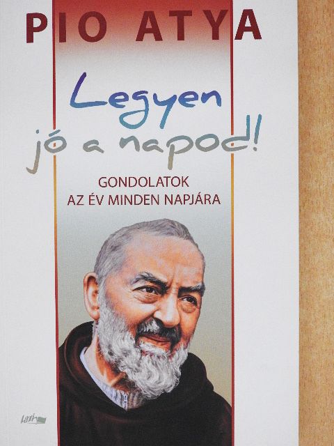 Pio atya - Legyen jó a napod! [antikvár]