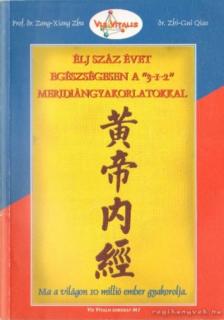 Élj száz évet egészségesen a "3-1-2" meridiángyakorlatokkal [antikvár]